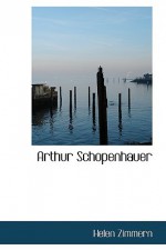 Arthur Schopenhauer - Helen Zimmern