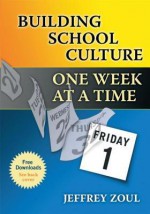 Building School Culture One Week at a Time - Jeffrey Zoul