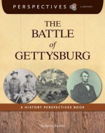 The Battle of Gettysburg: A History Perspectives Book - Roberta Baxter