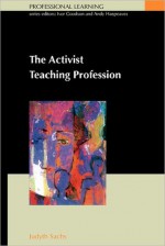 Activist Teaching Profession - Judyth Sachs