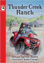 Thunder Creek Ranch - Sonya Spreen Bates, Kasia Charko