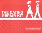 The Dating Repair Kit: How to Have a Fabulous Love Life - Marni Kamins, Janice Macleod