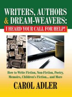 Writers, Authors and Dream-Weavers: I Heard Your Call for Help! - How to Write Non-Fiction, Fiction, Poetry and Mamoirs... and More - Carol Adler