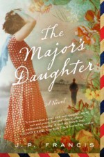 The Major's Daughter: A Novel - J.P. Francis