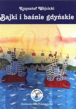 Bajki i baśnie gdyńskie - Krzysztof Wójcicki