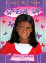 Speak Up - Stephanie Perry Moore