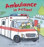 Ambulance in Action! - Peter Bently, Martha Lightfoot