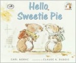 Hello, Sweetie Pie - Carl Norac