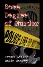 Some Degree of Murder - Frank Zafiro, Colin Conway