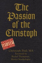 The Passion of the Christoph - Christoph Paul