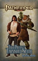 Pathfinder Tales: Two Pieces of Tarnished Silver - Erik Mona