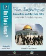 The Suffering of Jerusalem and Holy Sites under the Israeli Occupation - محسن محمد صالح, Mohsen M. Saleh