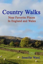 Country Walks: Near Favorite Places in England and Wales - Jennifer Ward