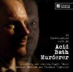 In Conversation With An Acid Bath Murderer - Nigel Fairs