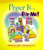 Prayer Is for Me! - Christine Tangvald