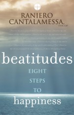 Beatitudes: Eight Steps to Happiness - Raniero Cantalamessa, Marsha Daigle-Williamson