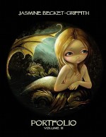 Jasmine Becket-Griffith: Portfolio Three - Jasmine Becket-Griffith