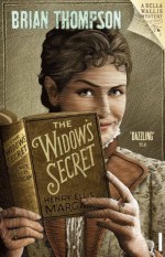 The Widow's Secret: Bella Wallis Mystery (Bella Wallis Mysteries) - Brian Thompson