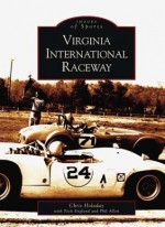 Virginia International Raceway (VA) (Images of Sports Series) - Chris Holaday, Nick England, Phil Allen