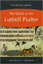 The World of the Luttrell Psalter - Michelle P. Brown