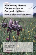 Monitoring Nature Conservation in Cultural Habitats:: A Practical Guide and Case Studies - Clive Hurford, Michael Schneider