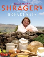 Rosemary Shrager's Yorkshire Breakfasts - Rosemary Shrager