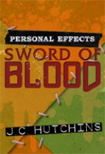 Personal Effects: Sword of Blood - J.C. Hutchins