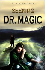 Seeking Dr. Magic - Scott Spotson