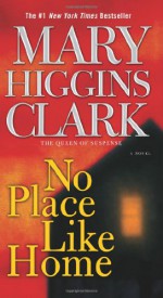 No Place Like Home - Mary Higgins Clark