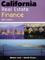 California Real Estate Finance, 5 E - Minnie Lush, David Sirota