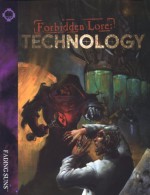 Forbidden Lore: Technology - Bill Bridges, Brian Campbell, Andrew Greenberg