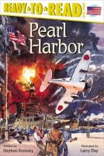 Pearl Harbor - Stephen Krensky, Larry Day