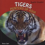 Tigers: Hunters of Asia - Norman Pearl, Amelie Von Zumbusch