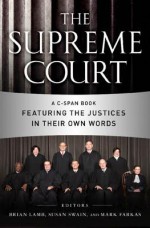 The Supreme Court (Enhanced Eb): A C-Span Book Featuring the Justices in Their Own Words - Brian Lamb, C-SPAN, Susan Swain, Mark Farkas