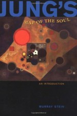 Jung's Map of the Soul: An Introduction - Murray Stein