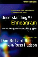 Understanding the Enneagram: The Practical Guide to Personality Types - Don Richard Riso, Russ Hudson