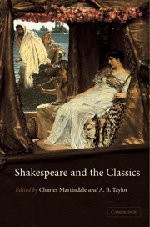 Shakespeare and the Classics - Charles Martindale, A.B. Taylor