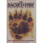 The Sacred Paw: The Bear In Nature, Myth, And Literature - Paul Shepard, Barry Sanders