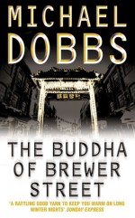 The Buddha of Brewer Street - Michael Dobbs