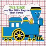 Tub Time with the Little Engine That Could - Cristina Ong