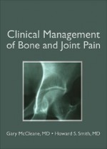 Clinical Management of Bone and Joint Pain - Gary J. McCleane, Gary McCleane