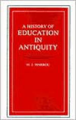 A History of Education in Antiquity - Henri-Irénée Marrou, H.I. Marrou, George Lamb