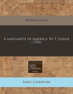 A Margarite of America (1596) - Thomas Lodge