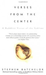 Verses from the Center: A Buddhist Vision of the Sublime - Nāgārjuna, Stephen Batchelor