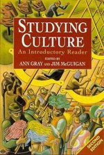 Studying Culture: An Introductory Reader - Ann Gray, Jim McGuigan