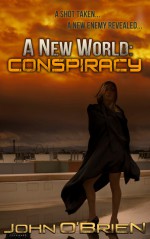 A New World: Conspiracy - John O'Brien