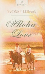 Aloha Love - Yvonne Lehman