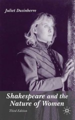 Shakespeare and the Nature of Women - Juliet Dusinberre