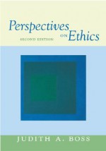 Perspectives on Ethics - Judith Boss