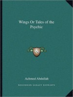 Wings Or Tales of the Psychic - Achmed Abdullah